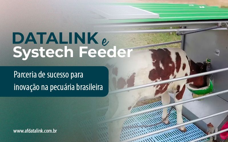 Datalink e Systech Feeder: parceria de sucesso para inovação na pecuária brasileira